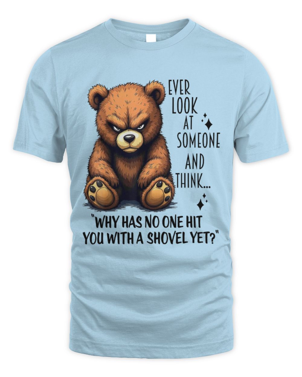 Cute Bear Ever Look At Someone And Think Why TShirt Unisex Standard T-Shirt