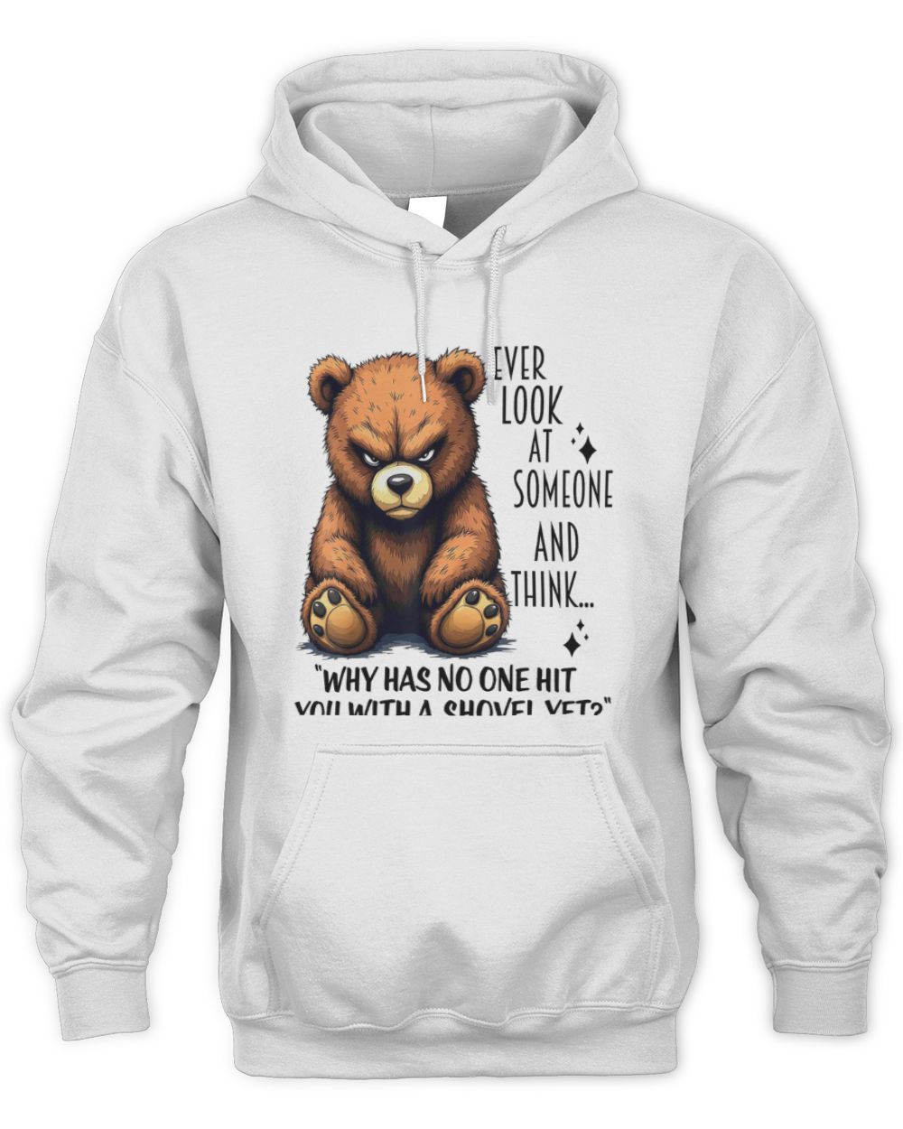 Cute Bear Ever Look At Someone And Think Why TShirt Unisex Hoodie